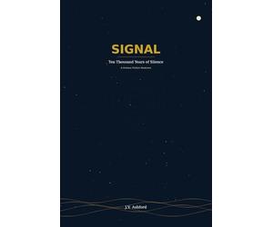 SIGNAL: Ten Thousand Years of Silence