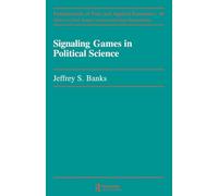Signaling Games in Political Science (Fundamentals of Pure & Applied Economics)