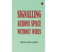 Signalling across space without wires