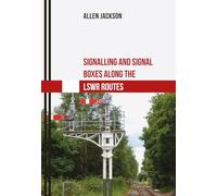 Signalling and Signal Boxes Along the LSWR Routes