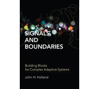 Signals and Boundaries: Building Blocks for Complex Adaptive Systems by John H. Holland (11-Feb-2014) Paperback