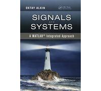 Signals and Systems: A MATLAB® Integrated Approach
