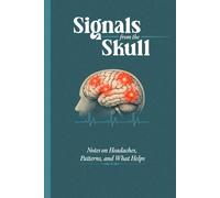 Signals from the Skull: Notes on Headaches and Patterns