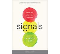 Signals: How Brain Science and the Bible Help Parents Raise Resilient Children