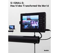 Signals: How Video Transformed the World