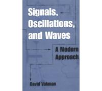 Signals, Oscillations, and Waves: A Modern Approach (Artech House Signal Processing Library)