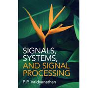 Signals, Systems, and Signal Processing