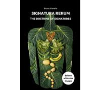 SIGNATURA RERUM: The Doctrine of Signatures