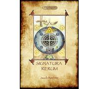 Signatura Rerum, The Signature of All Things; with Three Additional Essays