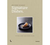 Signature Dishes.: 50 Chefs Share Their Secret Recipe