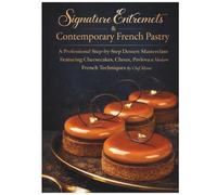 Signature Entremets & Contemporary French Pastry: A Professional Step-by-Step Dessert Masterclass Featuring Cheesecakes, Choux, Pavlova & Modern French Techniques by Chef Mimo