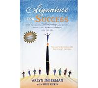 Signature for Success: How to Analyze Handwriting & Improve Your Career, Your Relationships & Your Life