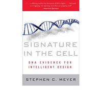 [(Signature in the Cell: DNA and the Evidence for Intelligent Design)] [ By (author) Stephen C. Meyer ] [July, 2010]