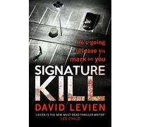 Signature Kill: a gritty, dark and chilling crime thriller that will get right under the skin