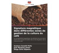 Signature magnétique dans différentes zones de gestion de la culture du café: La susceptibilité magnétique, les attributs du sol et de la plante dans ... des zones de gestion de la culture du café