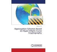 Signcryption Schemes Based on Hyper Elliptic Curve Cryptography