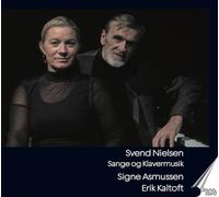 Signe Asmussen; Erik Kaltoft - Svend Nielsen: Songs and Piano Music
