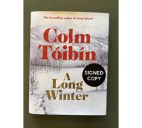 SIGNED A Long Winter by Colm Toibin. HARDBACK, new. First Edition 1st, FREE P+P
