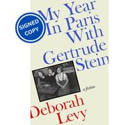 Signed Book - My Year in Paris with Gertrude Stein by Deborah Levy First Edition
