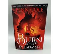 SIGNED - Burn of the Everflame By Penn Cole New 1st Edition Paperback