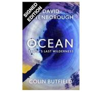SIGNED Colin Butfield & David Attenborough Book Ocean - Earth's Last Wilderness & Certificate of Authenticity Memorabilia Autograph Auto