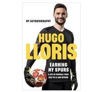 SIGNED Hugo Lloris Book Earning My Spurs First Edition & AFTAL Member Certificate of Authenticity Memorabilia Autograph