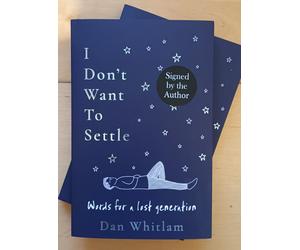 SIGNED I Don't Want To Settle by Dan Whitlam. New, 1st edition. FREE P+P