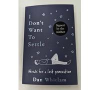 SIGNED - I Don't Want To Settle By Dan Whitlam New 1st Edition Paperback