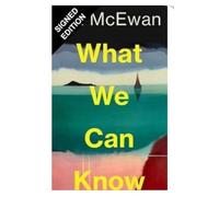 SIGNED Ian McEwan Book What We Can Know & Certificate of Authenticity Memorabilia Autograph Auto