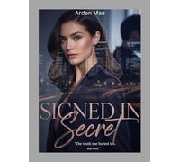 Signed In Secret: The Truth She Buried To Survive, Romance Suspense, Romance