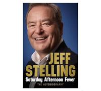 SIGNED Jeff Stelling Book Saturday Afternoon Fever First Edition & AFTAL Member Certificate of Authenticity Memorabilia Autograph