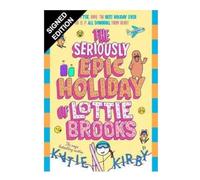 SIGNED Katie Kirry Book The Seriously Epic Holiday Of Lottie & Certificate of Authenticity Memorabilia Autograph Auto