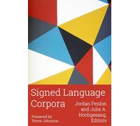 Signed Language Corpora: Volume 25 (Sociolinguistics in Deaf Communities)