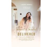 Signed Sealed Delivered: A woman's ascension from the bottomless pitt to the Heavenly Kingdom