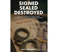 Signed Sealed Destroyed: My story of the Post Office Scandal, the biggest miscarriage of justice in British legal history