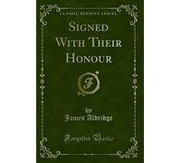 Signed with Their Honour (Classic Reprint)