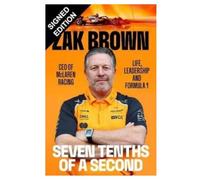 SIGNED Zak Brown Book Seven Tenths Of A Second & Certificate of Authenticity Memorabilia Autograph Auto