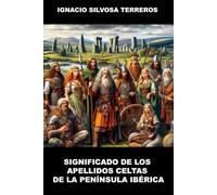 SIGNIFICADO DE LOS APELLIDOS CELTAS DE LA PENÍNSULA IBÉRICA
