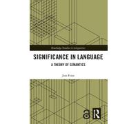 Significance in Language : A Theory of Semantics