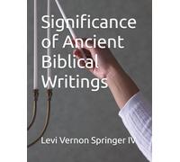 Significance of Ancient Biblical Writings: 1 (One God Many Faiths)