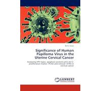 Significance of Human Papilloma Virus in the Uterine Cervical Cancer: Analyzing HPV types, apoptosis proteins-p53, bcl-2, proliferation marker -PCNA and retinoid -ATRA in cervical cancer