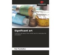Significant art: 9 women talk about their artistic work in everyday life. 2nd edition
