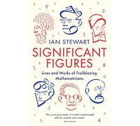 Significant Figures: Lives and Works of Trailblazing Mathematicians