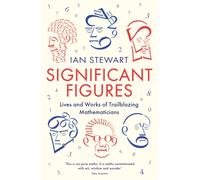 Significant Figures : Lives and Works of Trailblazing Mathematicians