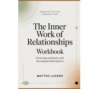 Significant Pattern emerging from The Inner Work of Relationships: Preventing Continuity with the original book’s pattern