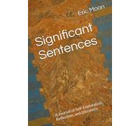 Significant Sentences: A Journal of Self-Exploration, Reflection, and Discovery