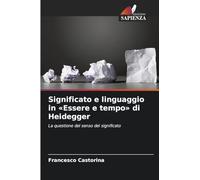 Significato e linguaggio in Essere e tempo di Heidegger: La questione del senso del significato
