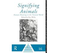 Signifying Animals: Human Meaning in the Natural World (One World Archaeology)