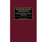 Signifying Female Adolescence: Film Representations and Fans, 1920-1950