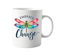 signkitsuk Embrace The Change 11oz Mug - Inspirational Dragonfly Design - Motivational Ceramic Coffee Cup with Positive Message for Encouragement and Personal Growth - Ideal for Morning Coffee or Tea